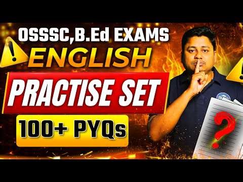 English Selected Practice Set 🔥 | 100+ Most Important Questions for OSSSC / OSSC / B.Ed Exams