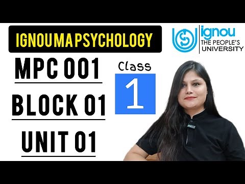 MPC 001 Block 1 unit 1 : Class 1 for IGNOU MA Psychology