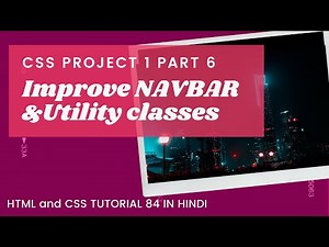 CSSP1 #6 Utility Classes & Improve Navbar ( HTML AND CSS Tutorial 84 in Hindi)