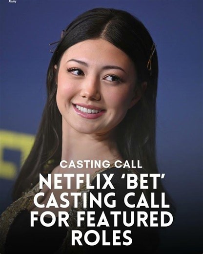🎬 NETFLIX'S BET IS NOW CASTING FEATURED ROLES! 🌟