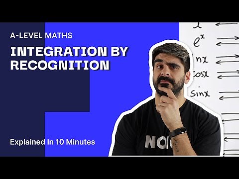 40. Integration By Recognition Explained In 10 Minutes | A Level Maths