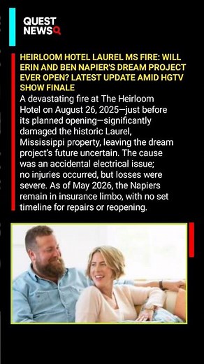 HEIRLOOM HOTEL LAUREL MS FIRE: WILL ERIN AND BEN NAPIER'S DREAM PROJECT EVER OPEN? LATEST UPDATE...