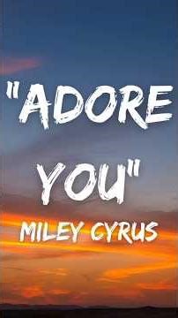 Miley Cyrus - Adore You (Lyrics)#mileycyrus #adoreyou #lyrics #7cold