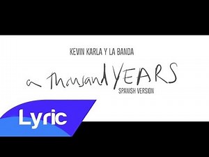 A Thousand Years (Spanish Version) (Lyric Video) - Kevin Karla & La Banda
