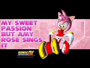 My Sweet Passion But Amy Rose Sings It (AI Cover)