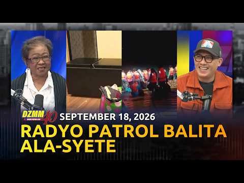 Radyo Patrol Balita Ala-Syete | DZMM Teleradyo (18 September 2026)