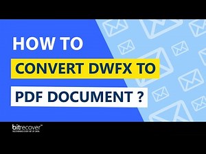 How to Change DWFX File to PDF Document?