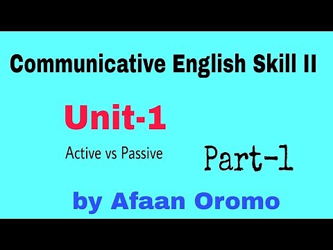 communicative English skill 2 by Afaan Oromo Unit-1 P-1 | active and Passive voice by Afaan Oromo |
