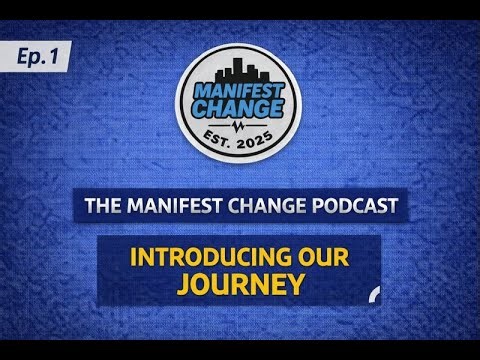 Episode 1: Introducing Our Journey | The Manifest Change Podcast