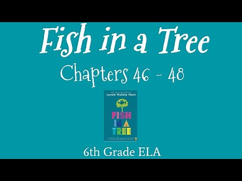 Fish in a Tree: Chapter 46-48 Read Aloud