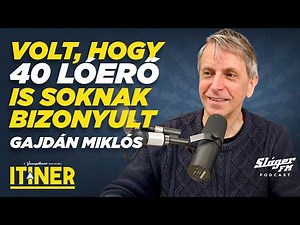 Gajdán Miklós: Volt, hogy 40 lóerő is soknak bizonyult I ITINER Kovács Kolossal