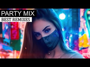 EDM PARTY MIX 2022 - Best Remixes of Popular Songs | EDM Festival Music