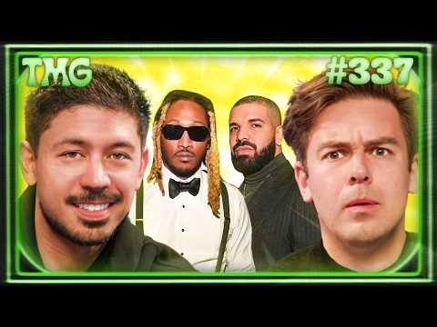 Drake vs Future | TMG - Episode 337