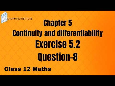 🔹🔹Chapter 5 continuity and differentiabilty|exercise 5.2 question 8|class 12 maths🔹🔹