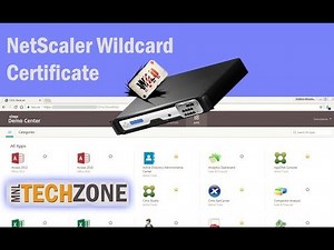 How to Import a StoreFront Wildcard Certificate into Citrix NetScaler
