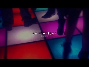 jennifer lopez, pitbull - on the floor (slowed + reverb)