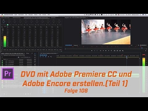 DVD mit Adobe Premiere Pro CC und Encore erstellen (Teil 1) # Folge 108