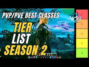 AION 2 Season 2 Classes Tier List - S-TIER CHANGED - PVP/PVE Best Class Right Now - New MMORPG - F2P