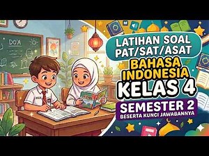 Soal PAT/SAT BAHASA INDONESIA Kelas 4 SD/MI Semester 2 Kurikulum Merdeka dan kunci jawabannya
