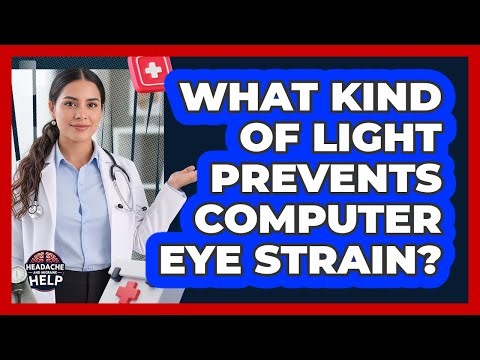 What Kind of Light Prevents Computer Eye Strain?