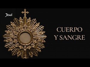 Cuerpo y Sangre - Jésed