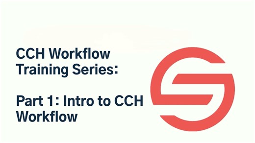 CCH Workflow Training Series Session 1 - Intro to Workflow