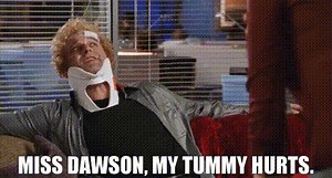 Miss Dawson, my tummy hurts.