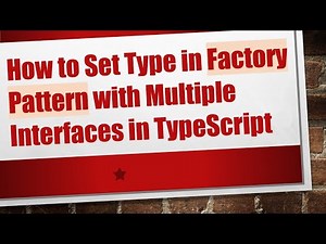 How to Set Type in Factory Pattern with Multiple Interfaces in TypeScript