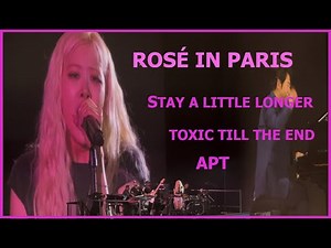 [4K] ROSÉ - STAY A LITTLE LONGER - TOXIC TILL THE END - APT - PARIS LA DEFENSE ARENA ( 2025 )