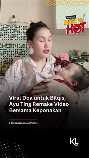 Siapa yang udah 2 hari ini humming doa Ayu Ting Ting untuk Bilqis?