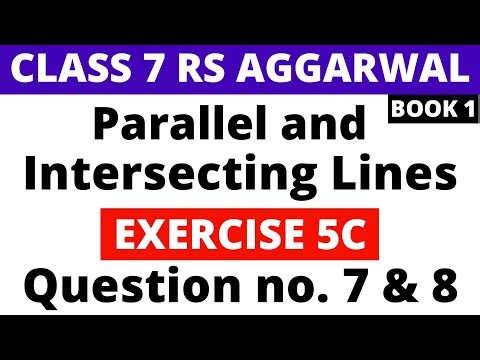 Exercise 5C Question 7 & 8। Class 7 RS Aggarwal (Book 1)। Parallel and Intersecting Lines