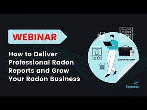 How to Deliver Professional Radon Reports and Grow Your Radon Business with Ecosense