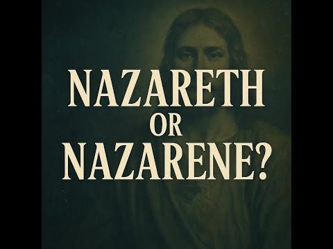 Nazarene or Nazareth? | Jesus and the Forgotten Movement