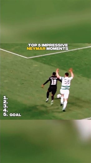 Top 5 impressive Neymar moments 💀
