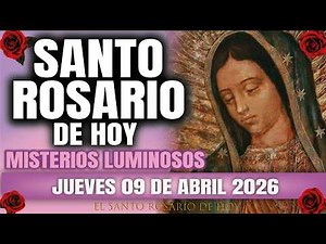 THE HOLY ROSARY FOR TODAY, THURSDAY, APRIL 9, 2026: LUMINOUS MYSTERIES - THE HOLY ROSARY FOR TODAY