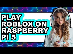 How to Play Roblox on Raspberry Pi 5 2025 - Full Guide