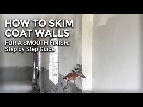 How to Skim Coat Walls for a Smooth Finish Step by Step Guide