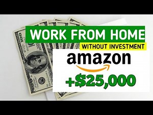 Amazon Remote Work From Home Jobs - 16 Ways to Make Money On Amazon ( Get Paid $25000 Monthly)