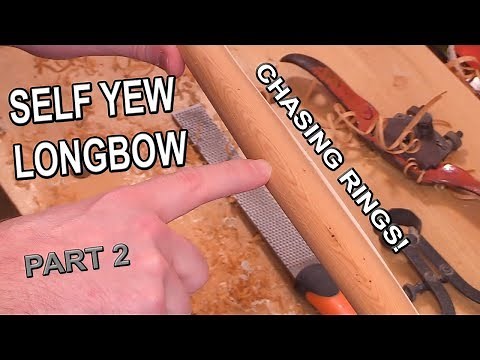 How to make a Self Yew English Longbow - Part 2 - Chasing Rings