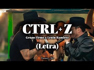 CTRL+Z - Grupo Firme & Lenin Ramirez (Letra)