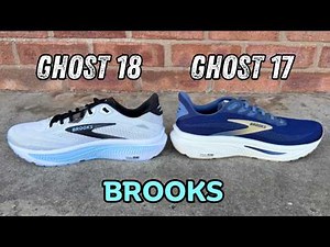 Brooks Ghost 18 vs Ghost 17 - Is There a Winner?