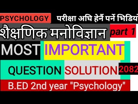 B.ED 2nd year EDUCATIONAL PSYCHOLOGY most important QUESTION SOLUTION 2082