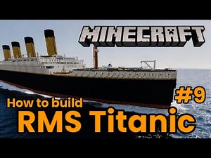 How to build RMS Titanic in Minecraft #9 (2024)