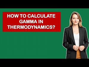 How To Calculate Gamma In Thermodynamics?