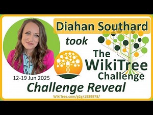 2025 WikiTree Challenge 5 Reveal feat Diahan Southard ‪@YourDNAGuide‬