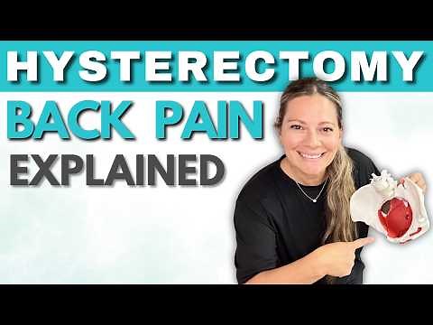 What Causes Back Pain after a Hysterectomy?