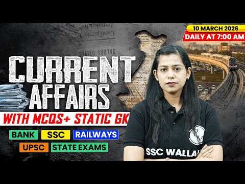 Current Affairs Today | 10 March Current Affairs 2026 | Current Affairs for SSC | By Krati Mam