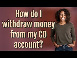 How do I withdraw money from my CD account?