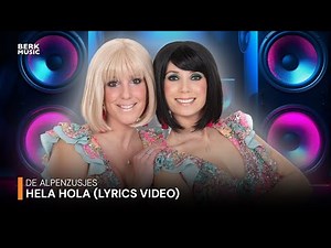 De Alpenzusjes - Hela Hola (Officiële Lyric Video)
