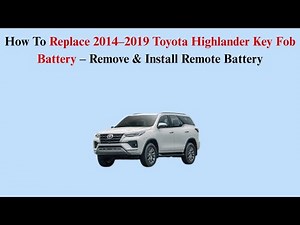 How To Replace 2014–2019 Toyota Highlander Key Fob Battery – Remove & Install Remote Battery